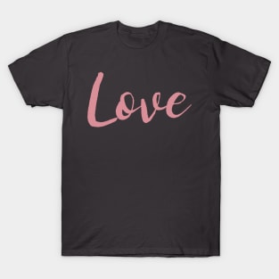 LOVE Motivational Design Inspirational Text Shirt Simple Perfect Gift T-Shirt